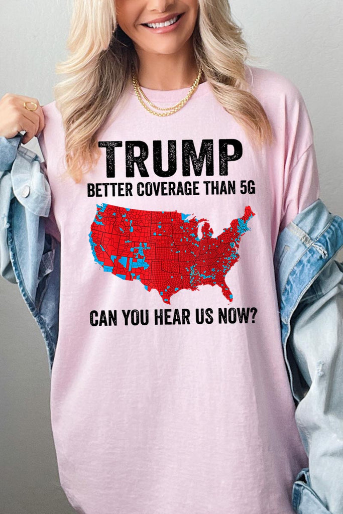 Trump Better Coverage Than 5G Graphic Heavy Cotton Tee