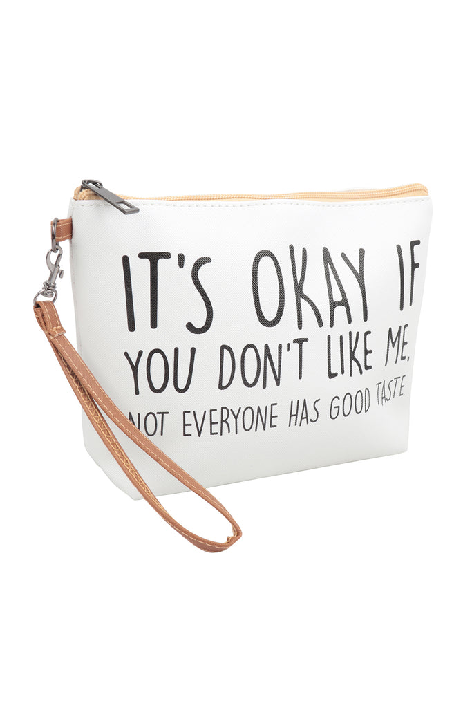 "It's Okay If You Don't Like Me" Cosmetic Bag