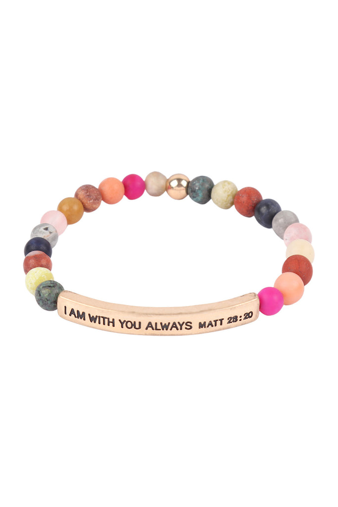 HDB3442 - I AM WITH YOU ALWAYS MATT 28:20 INSPIRATIONAL BRACELET