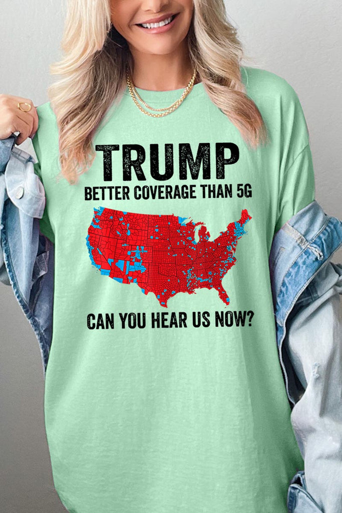 Trump Better Coverage Than 5G Graphic Heavy Cotton Tee