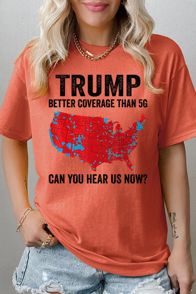 Trump Better Coverage Than 5G Graphic Heavy Cotton Tee