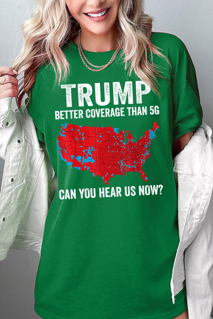 Trump Better Coverage Than 5G Graphic Heavy Cotton Tee
