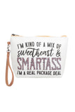 I'M KIND OF A MIX OF SWEETHEART & SMARTASS PRINT COSMETIC POUCH BAG W/ WRISTLET