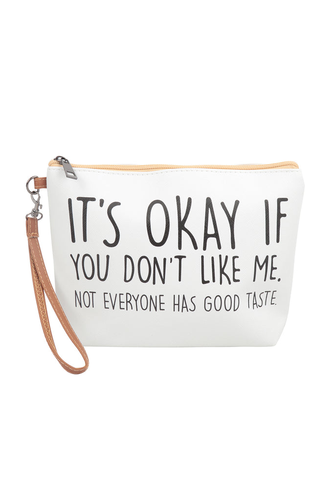 "It's Okay If You Don't Like Me" Cosmetic Bag