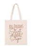 BIG DREAMS START WITH SMALL STEPS MINIMALIST FASHION TOTE BAG