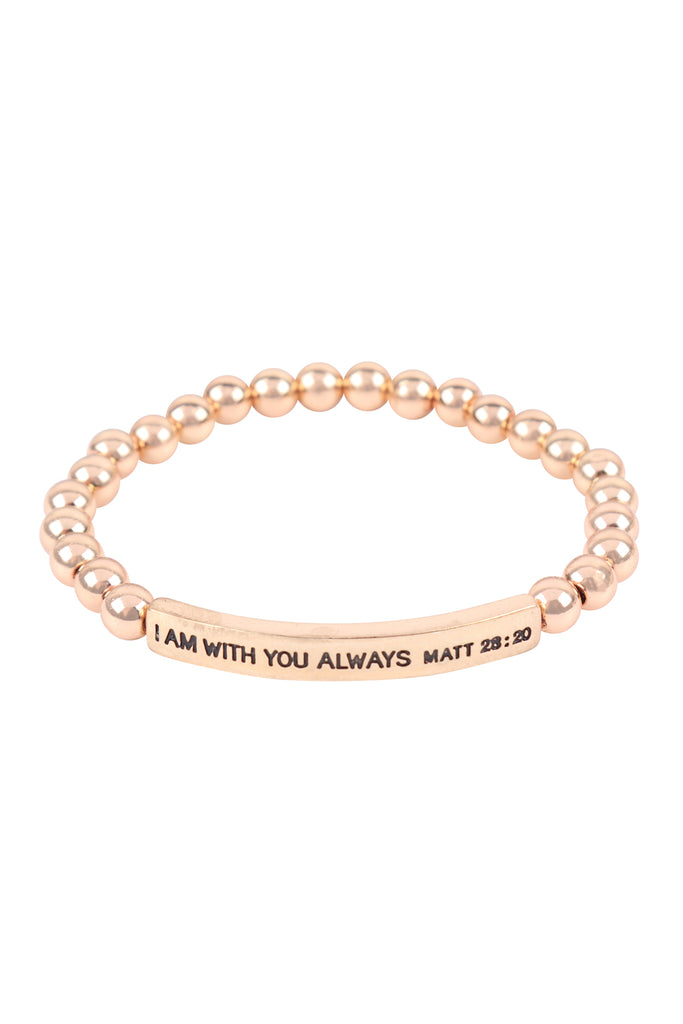 HDB3442 - I AM WITH YOU ALWAYS MATT 28:20 INSPIRATIONAL BRACELET