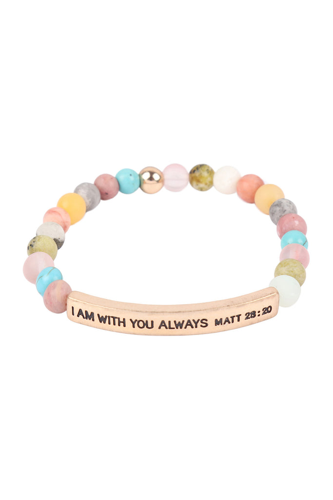 HDB3442 - I AM WITH YOU ALWAYS MATT 28:20 INSPIRATIONAL BRACELET