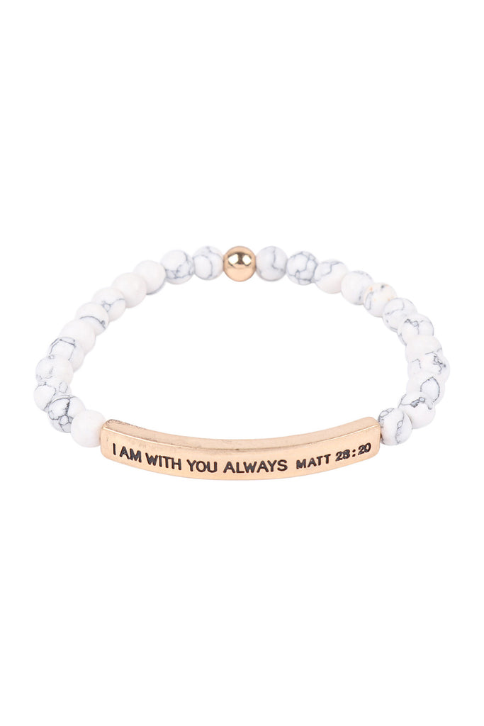 HDB3442 - I AM WITH YOU ALWAYS MATT 28:20 INSPIRATIONAL BRACELET